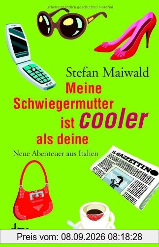 Meine Schwiegermutter ist cooler als deine: Neue Abenteuer aus Italien