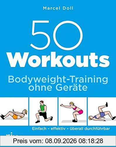 50 Workouts - Bodyweight-Training ohne Geräte: Einfach - effektiv - überall durchführbar