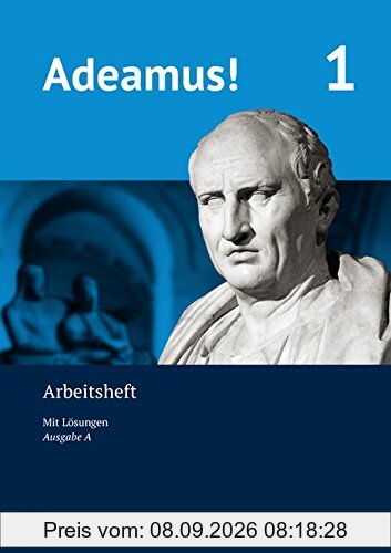 Adeamus! - Ausgabe A: Arbeitsheft 1 mit Lösungen