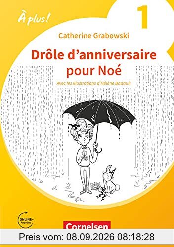 À plus ! Neubearbeitung - 1. und 2. Fremdsprache - Band 1: Drôle d'anniversaire pour Noé - Ersatzlektüre 2 - Mit Hörbuch und Arbeitsblättern online