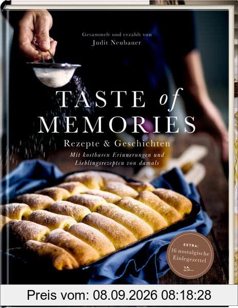 Taste of Memories: Rezepte & Geschichten: Mit kostbaren Erinnerungen und Lieblingsrezepten von damals
