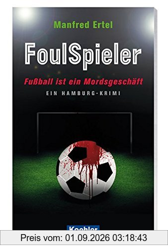 FoulSpieler - Fußball ist ein Mordsgeschäft: Ein Hamburg-Krimi