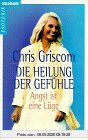 Die Heilung der Gefühle, Angst ist eine Lüge