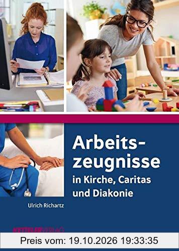 Arbeitszeugnisse: in Kirche, Caritas und Diakonie