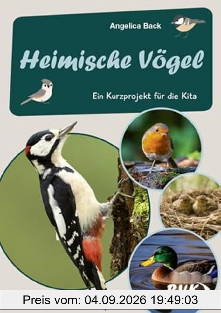 Heimische Vögel: Ein Kurzprojekt für die Kita (Kita-Kurzprojekte) (Kindergarten kompakt: Material für Erzieher) (BVK-Kurzprojekte)