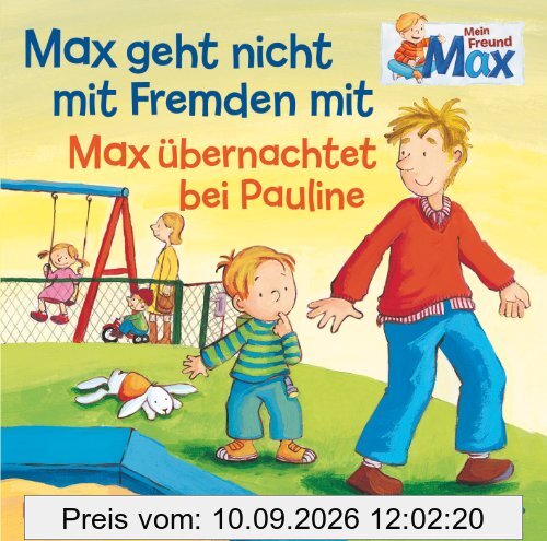 Max geht nicht mit Fremden mit / Max übernachtet bei Pauline: 1 CD (Mein Freund Max, Band 2)