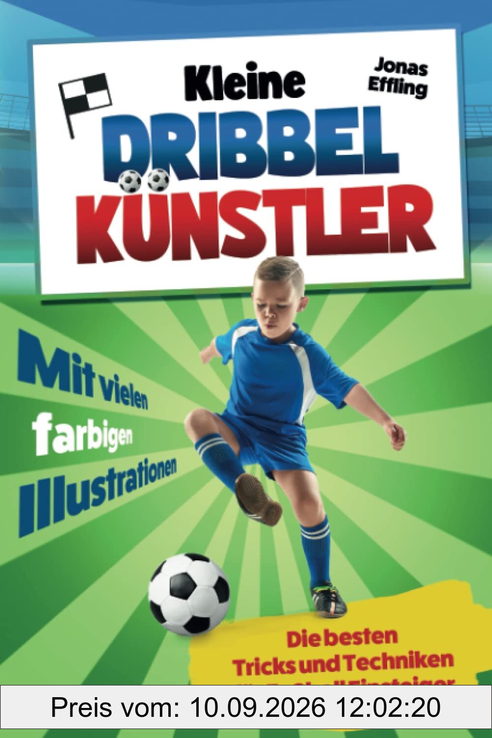 Kleine Dribbelkünstler: Die besten Tricks und Techniken für Fußball Einsteiger