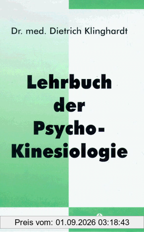 Lehrbuch der Psycho- Kinesiologie. Ein neuer Weg in der psychosomatischen Medizin
