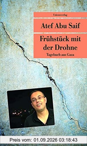 Frühstück mit der Drohne: Tagebuch aus Gaza (Unionsverlag Taschenbücher)