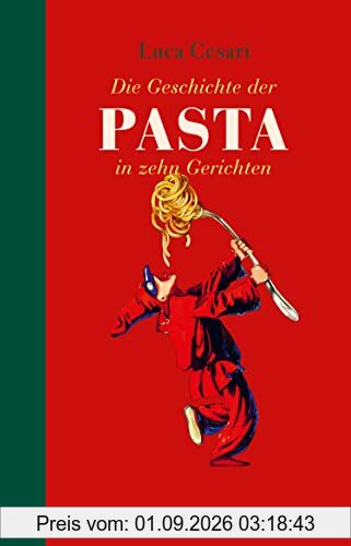 Die Geschichte der Pasta in zehn Gerichten