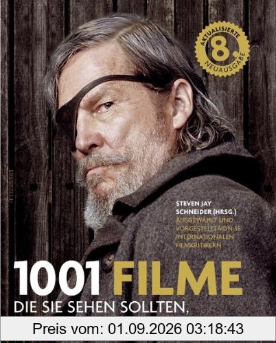 1001 Filme: die Sie sehen sollten, bevor das Leben vorbei ist. Die besten Filme aller Zeiten, ausgewählt und vorgestellt von führenden Filmkritikern.