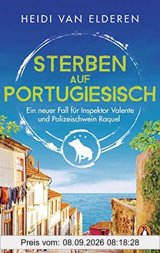 Sterben auf Portugiesisch: Ein neuer Fall für Inspektor Valente und Polizeischwein Raquel (Die saustarke Krimireihe aus Portugal, Band 2)
