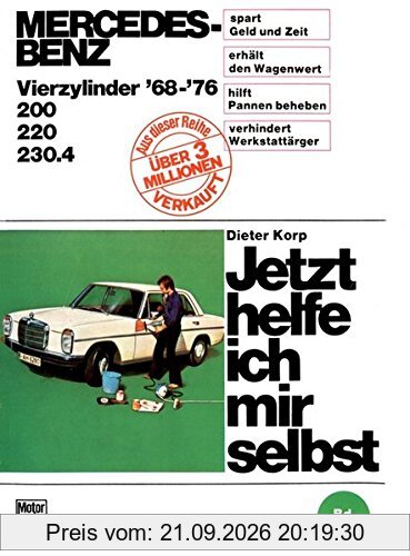 Mercedes-Benz 200 / 220 / 230.4 4Zyl. 1968-1976 (Jetzt helfe ich mir selbst)