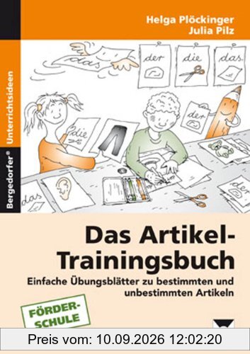 Das Artikel-Trainingsbuch: Einfache Übungsblätter zu bestimmten und unbestimmten Artikeln (1. bis 4. Klasse)