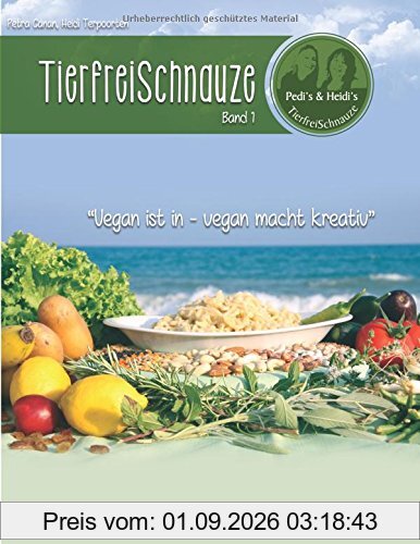 TierfreiSchnauze Band 1: Vegan ist in - vegan macht kreativ, Rezepte für den TM31 und TM5