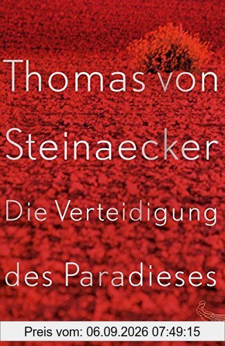 Die Verteidigung des Paradieses: Roman