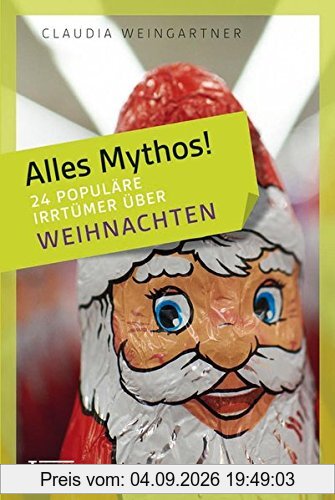 Alles Mythos! 24 populäre Irrtümer über Weihnachten