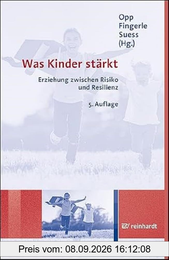 Was Kinder stärkt: Erziehung zwischen Risiko und Resilienz