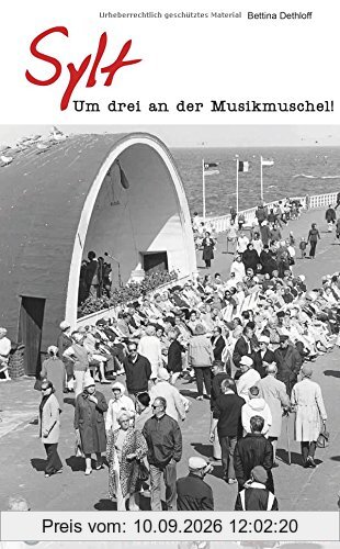 Sylt - Geschichten und Anekdoten: Um drei an der Musikmuschel!