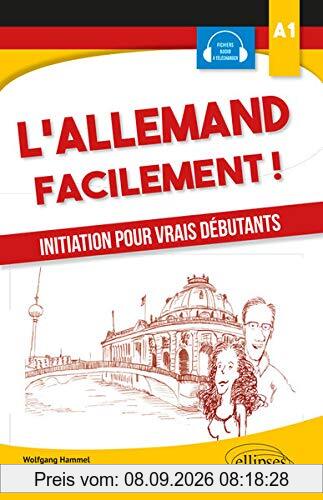 L'allemand facilement ! : initiation pour vrais débutants A1