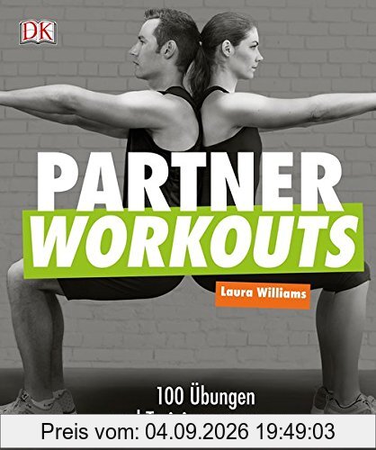 Partner Workouts: 100 Übungen und Trainingsprogramme