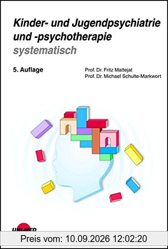 Kinder- und Jugendpsychiatrie und -psychotherapie systematisch (Klinische Lehrbuchreihe)