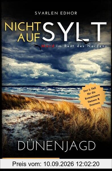 Mord im Rest des Nordens / NICHT AUF SYLT - Mord im Rest des Nordens [Küstenkrimi] Band 2: Dünenjagd - Buchhandelsausgabe: Buchhandelsausgabe: Cover matt, Format: 12x19 cm