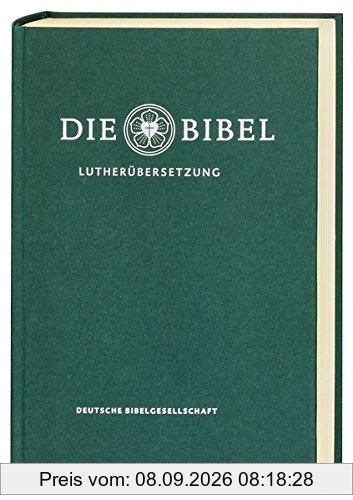 Die Bibel nach Martin Luthers Übersetzung - Lutherbibel revidiert 2017: Standardausgabe. Ohne Apokryphen
