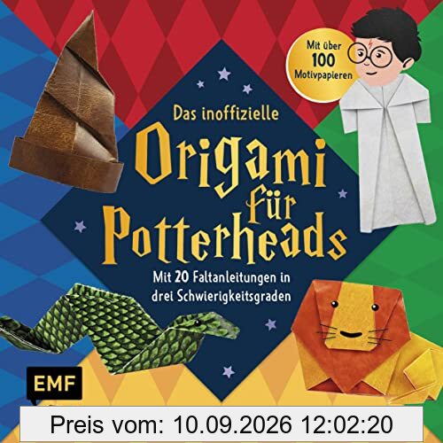Das inoffizielle Origami für Potterheads: Mit 20 Faltanleitungen in drei Schwierigkeitsgraden und über 100 Motivpapieren