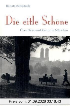 Die eitle Schöne: Über Geist und Kultur in München