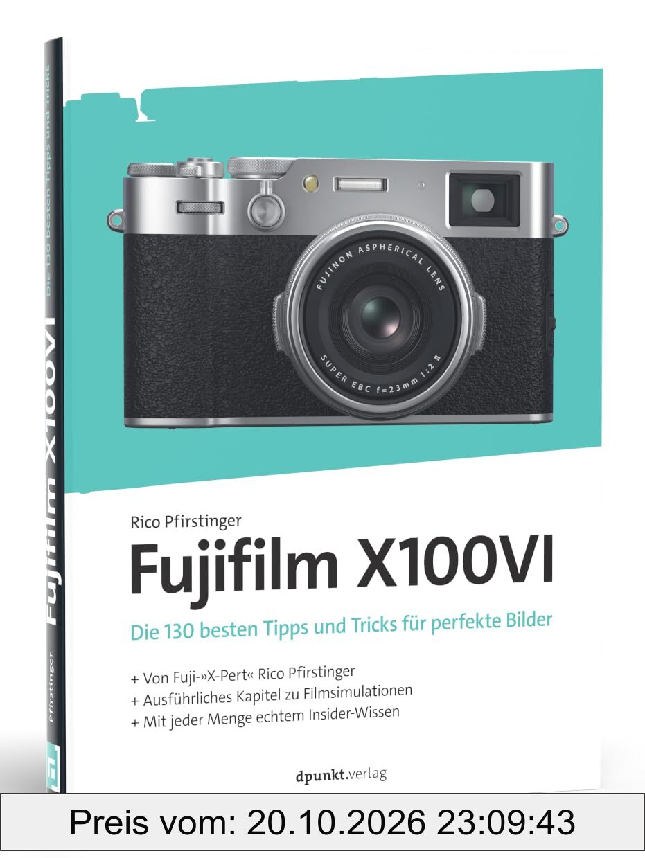 Fujifilm X100VI: Die 130 besten Tipps und Tricks für perfekte Bilder