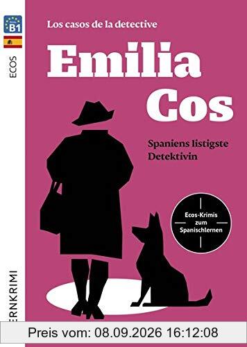 Emilia Cos: Spaniens listigste Detektivin: Ecos-Krimis zum Spanischlernen / Lektüre (Spotlight Lektüren – Krimis)