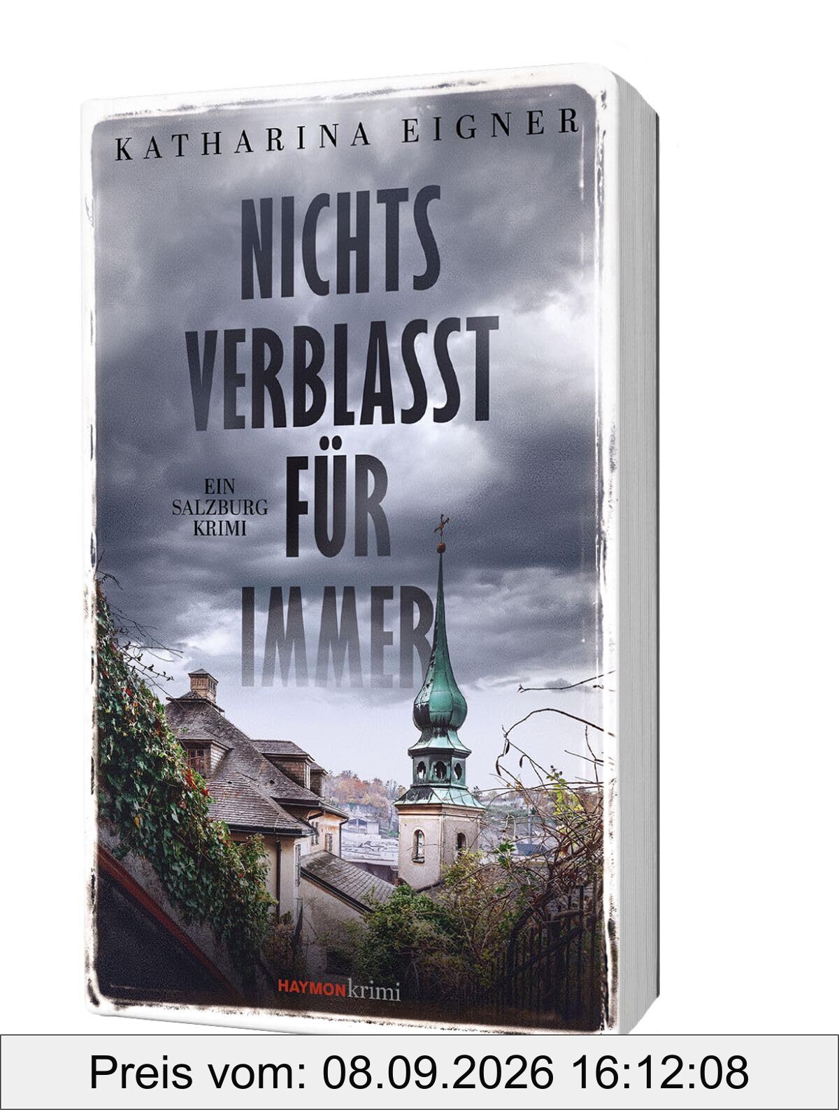 Nichts verblasst für immer: Ein Salzburg-Krimi (HAYMON TASCHENBUCH)