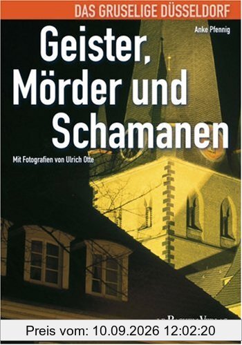 Geister, Mörder und Schamanen: Das gruselige Düsseldorf