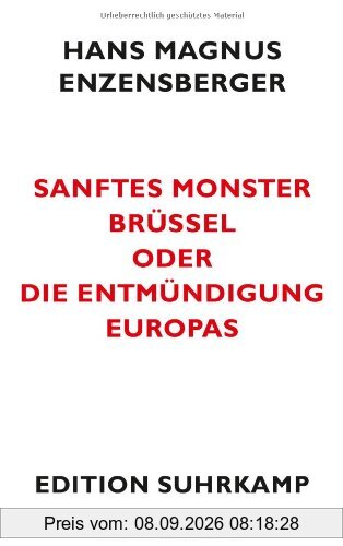 Sanftes Monster Brüssel oder Die Entmündigung Europas (edition suhrkamp)