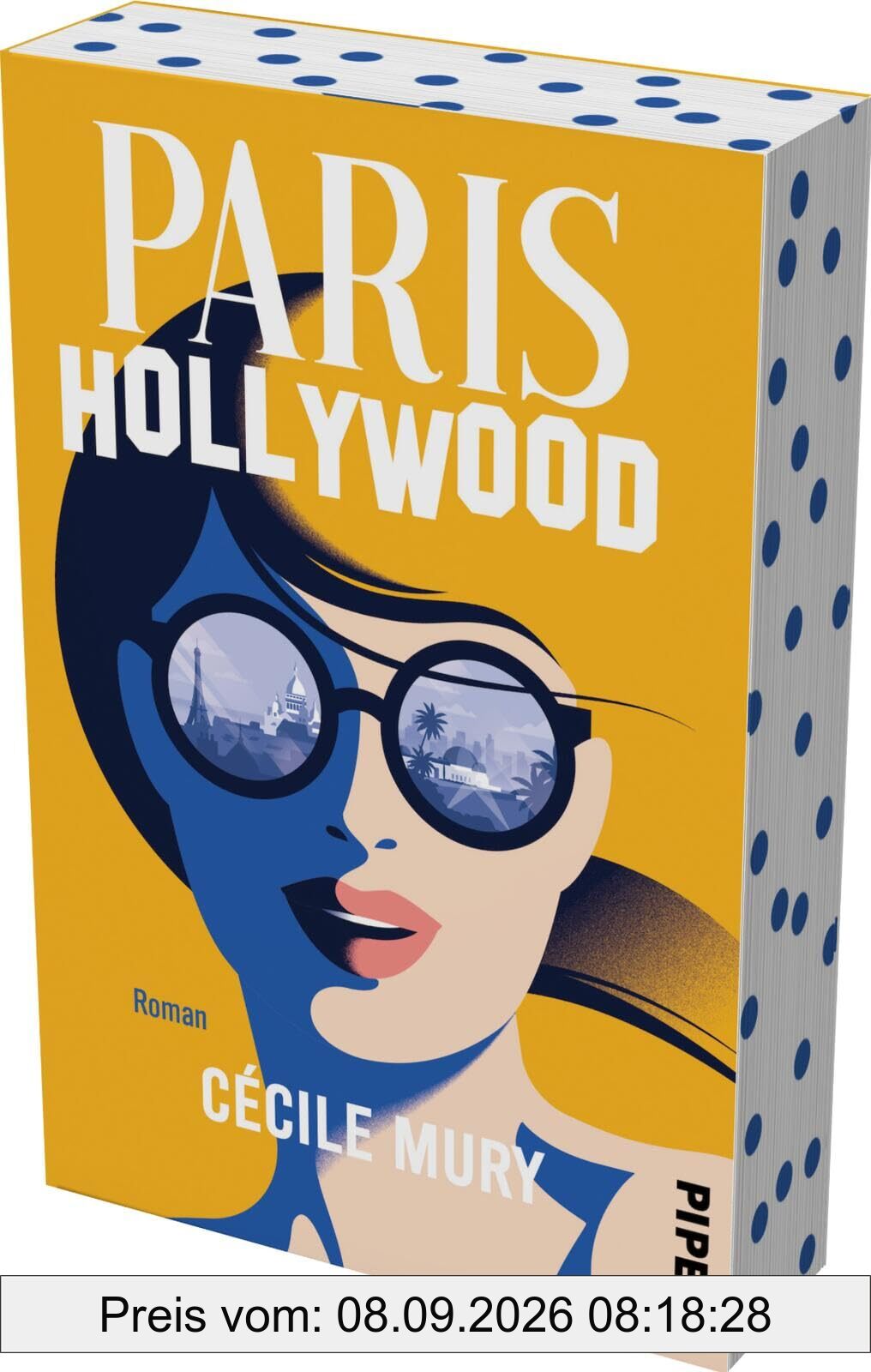 Paris Hollywood: Roman | »›Paris Hollywood‹ bringt Sonne in unseren Alltag.« Le Parisien | Mit limitiertem Farbschnitt