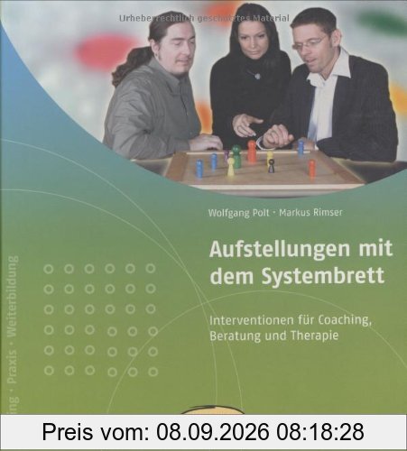 Aufstellungen mit dem Systembrett: Praxisbücher für den pädagogischen Alltag. Interventionen für Coaching, Beratung und Therapie