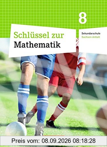 Schlüssel zur Mathematik - Sekundarschule Sachsen-Anhalt: 8. Schuljahr - Schülerbuch