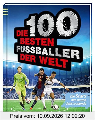 Die 100 besten Fußballer der Welt: Die Stars des neuen Jahrtausends