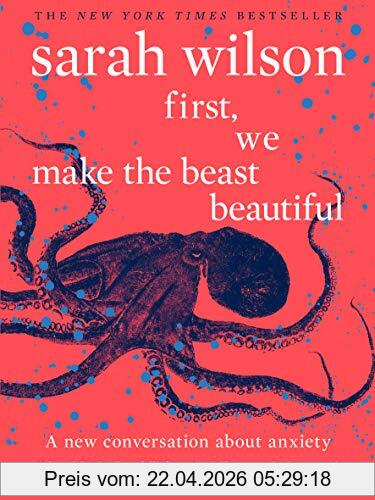 Sarah Wilson First, We Make The Beast Beautiful, A New Conversation About Anxiety