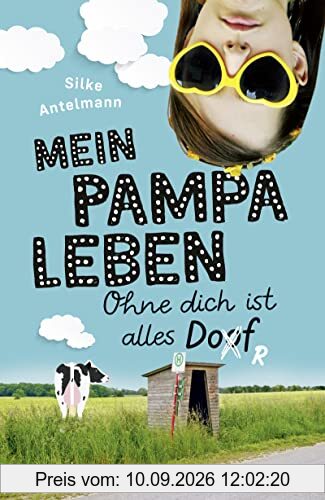 Mein Pampaleben – Ohne dich ist alles Dorf: Band 1