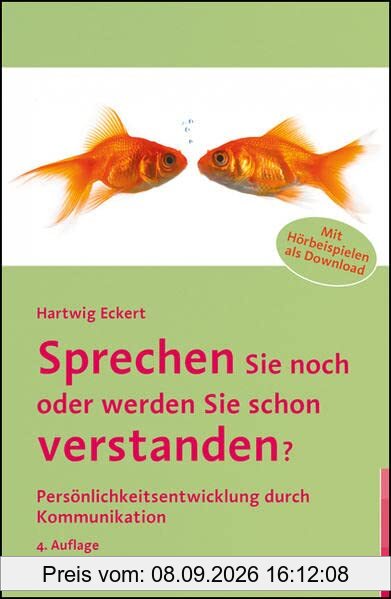 Sprechen Sie noch oder werden Sie schon verstanden?: Persönlichkeitsentwicklung durch Kommunikation