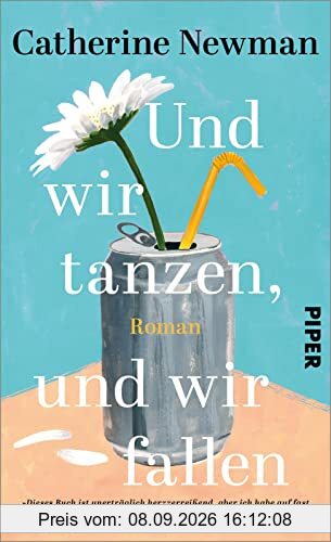 Und wir tanzen, und wir fallen: Roman | Ein bewegendes Schicksal | »Herzzerreißend« NEW YORK TIMES
