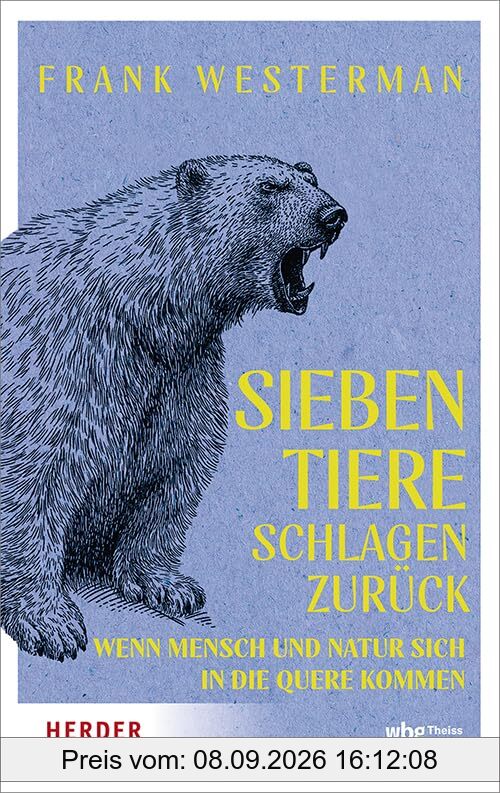 Sieben Tiere schlagen zurück: Wenn Mensch und Natur sich in die Quere kommen
