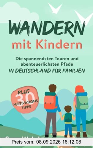 Wandern mit Kindern: Die spannendsten Touren und abenteuerlichsten Pfade in Deutschland für Familien