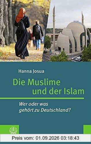 Die Muslime und der Islam: Wer oder was gehört zu Deutschland?