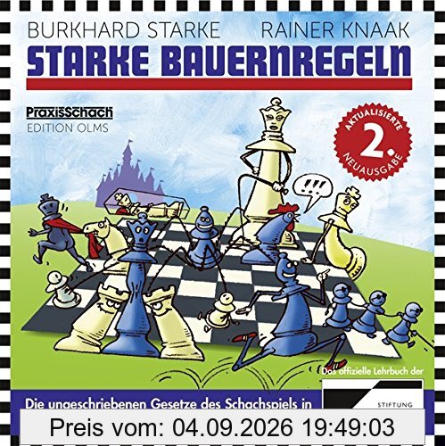 Starke Bauernregeln: Die ungeschriebenen Gesetze des Schachspiels in über 200 gereimten Eselsbrücken und Faustregeln. Das Buch zur DVD von ChessBase (Praxis Schach)