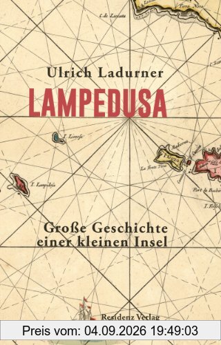 Lampedusa: Große Geschichte einer kleinen Insel