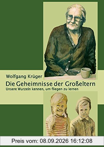 Die Geheimnisse der Großeltern: Unsere Wurzeln kennen, um fliegen zu lernen