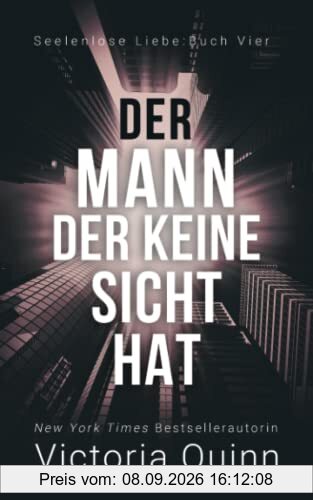 Der Mann, der keine Sicht hat (Seelenlose Liebe, Band 4)